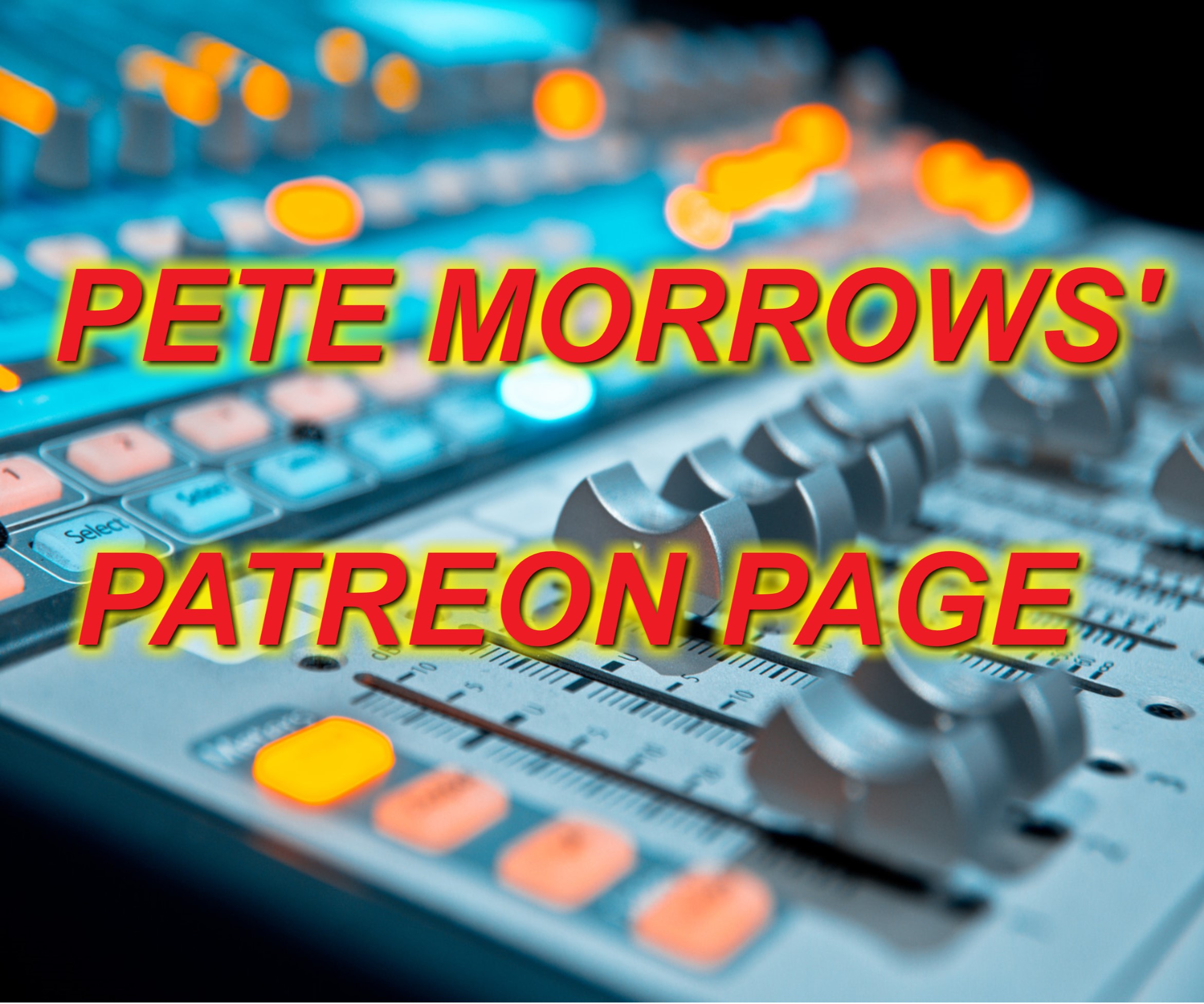 PETE MORROWS PATREON BLOG